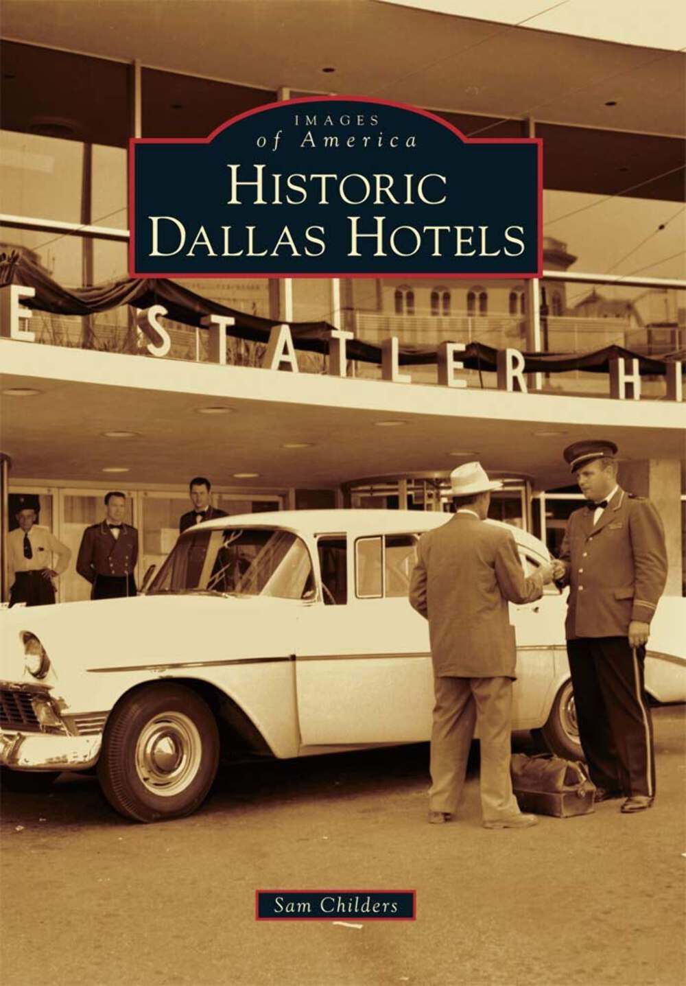 NEW Arcadia Publishing Historic Dallas Hotels, TX 9780738578798 Images of Americ