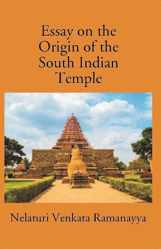An Essay On The Origin Of The South Indian Temple [Hardcover]