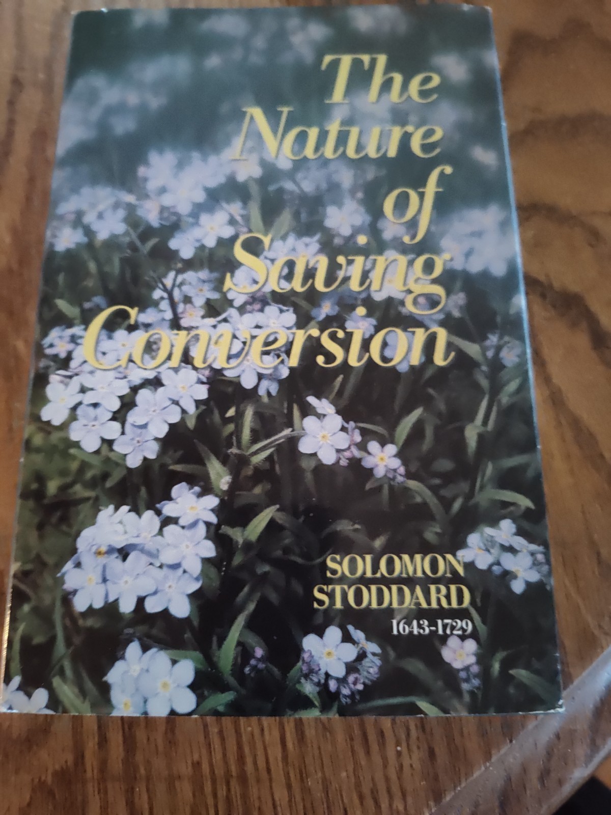 The Nature of Saving Conversion by Puritan Solomon Stoddard SOLI DEO GLORIA HBDJ