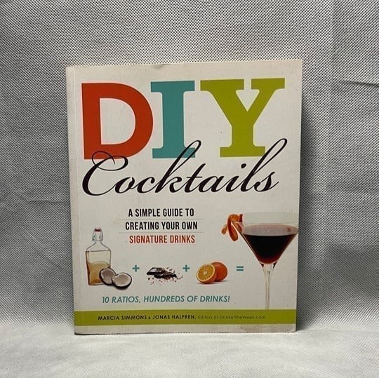 DIY Cocktails Simple Guide Creating Signature Drinks Mixology Cookbook 228 Pages