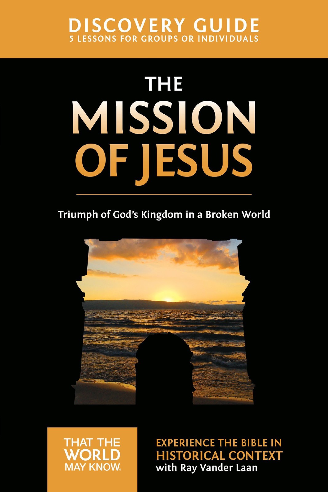 Ray Vander Laan The Mission of Jesus Discovery Guide (Paperback)