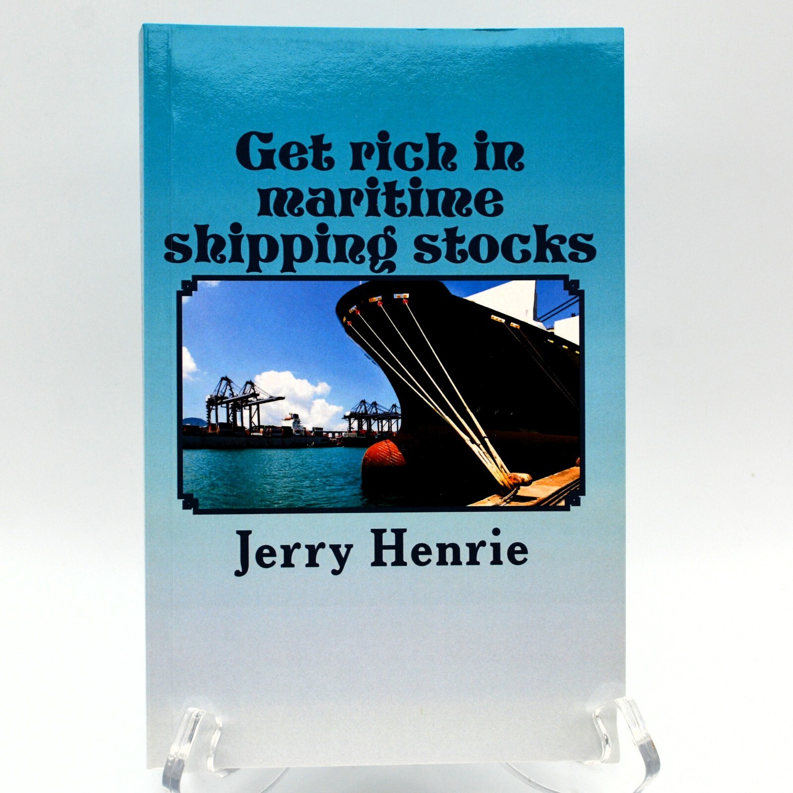 Get Rich In Maritime Shipping Stocks Jerry Henrie