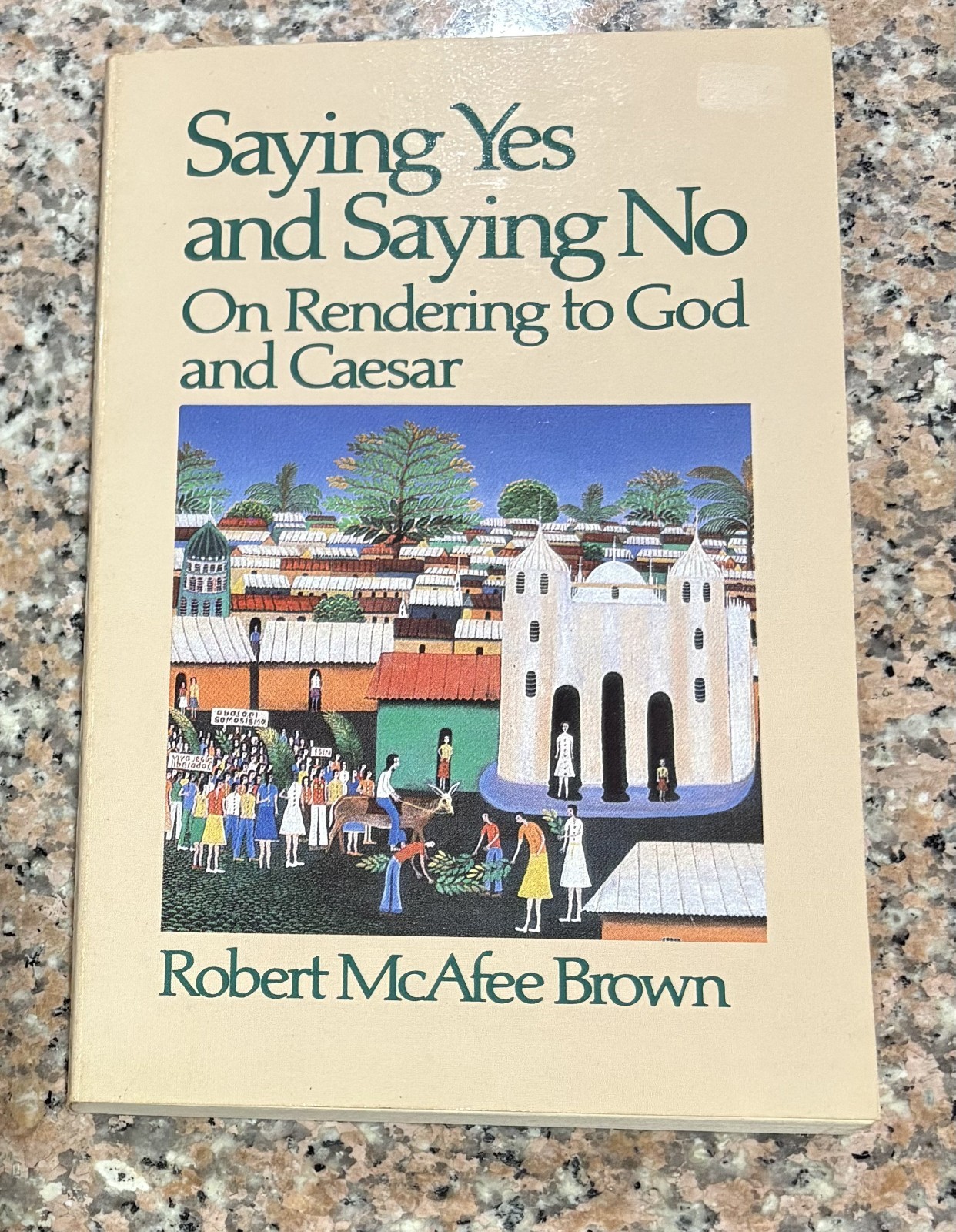 Saying Yes and Saying No: On Rendering to God and Caesar – Paperback – VERY GOOD