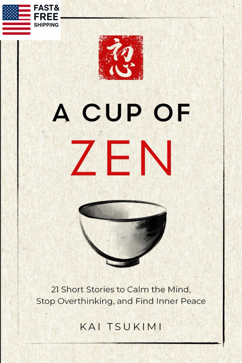 A Cup of Zen: 21 Short Stories to Calm the Mind, Stop Overthinking, and Find Inn