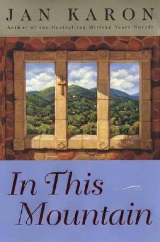 In This Mountain – Hardcover By Jan Karon – GOOD