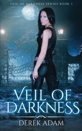 VEIL OF DARKNESS (BOOK 1) (VOLUME 1) By Derek Adam **BRAND NEW**