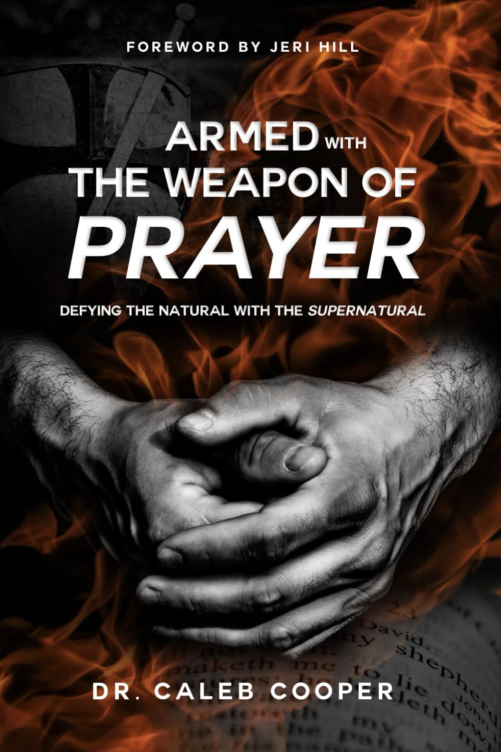 Armed With The Weapon of Prayer: Defying The Natural With The Supernatural