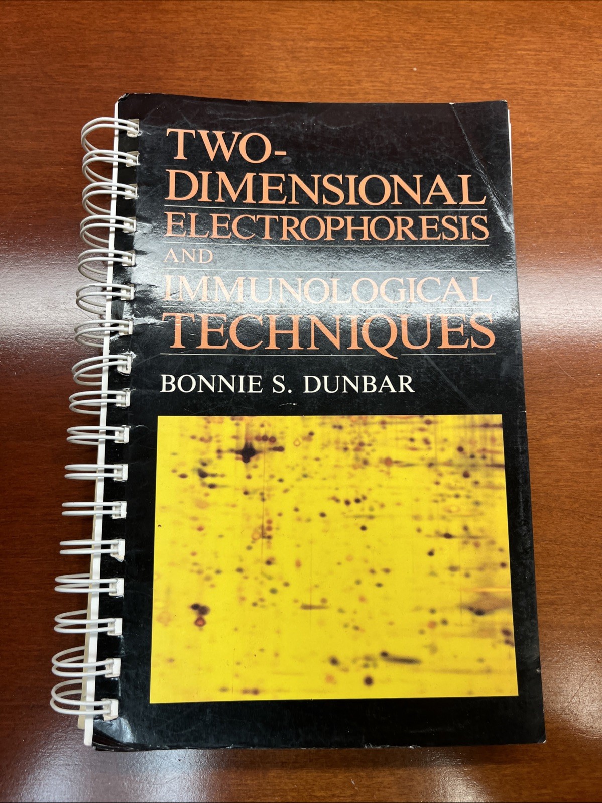 Two-Dimensional Electrophoresis and Immunological Techniques By Dunbar, Bonnie