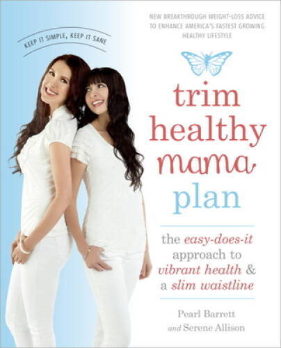 Trim Healthy Mama Plan: The Easy-Does-It Approach to Vibrant Health and a – GOOD