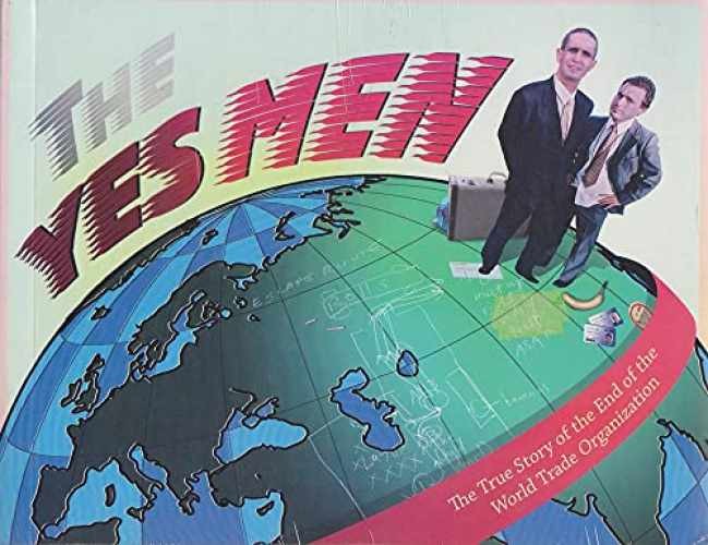 The Yes Men: The True Story of the End of – Paperback, by Yes Men – Very Good