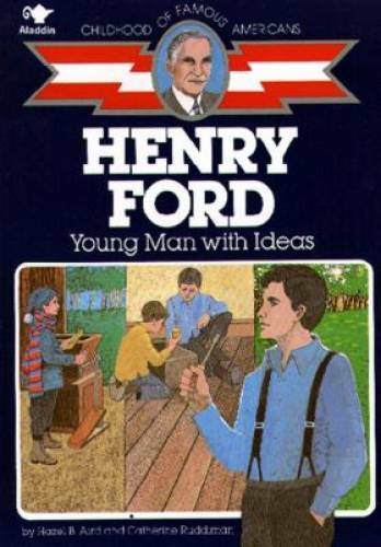 Henry Ford: Young Man With Ideas (Childhood of Famous Americans) – GOOD