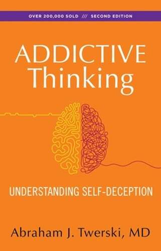 Addictive Thinking: Understanding Self-Deception by Twerski: Used