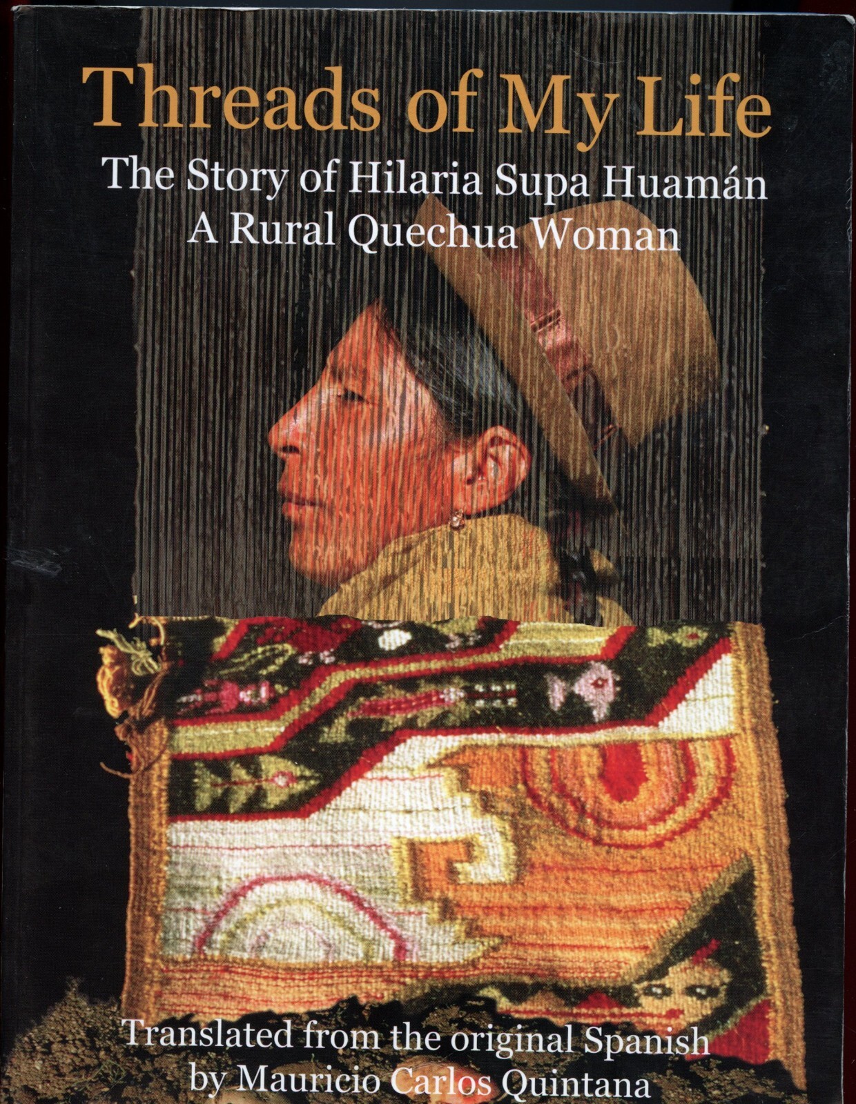 Indigenous Women – Threads of My Life, Hilaria Suaman, Peru, Rural Quechua Woman