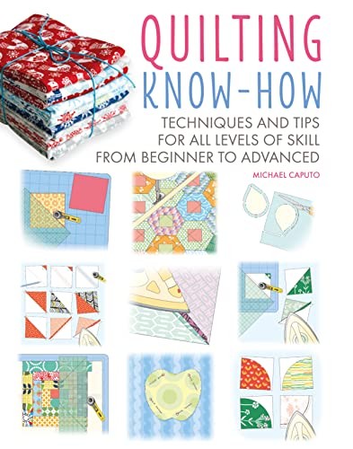 Quilting Know-How: Techniques and tips for all , Caputo=#