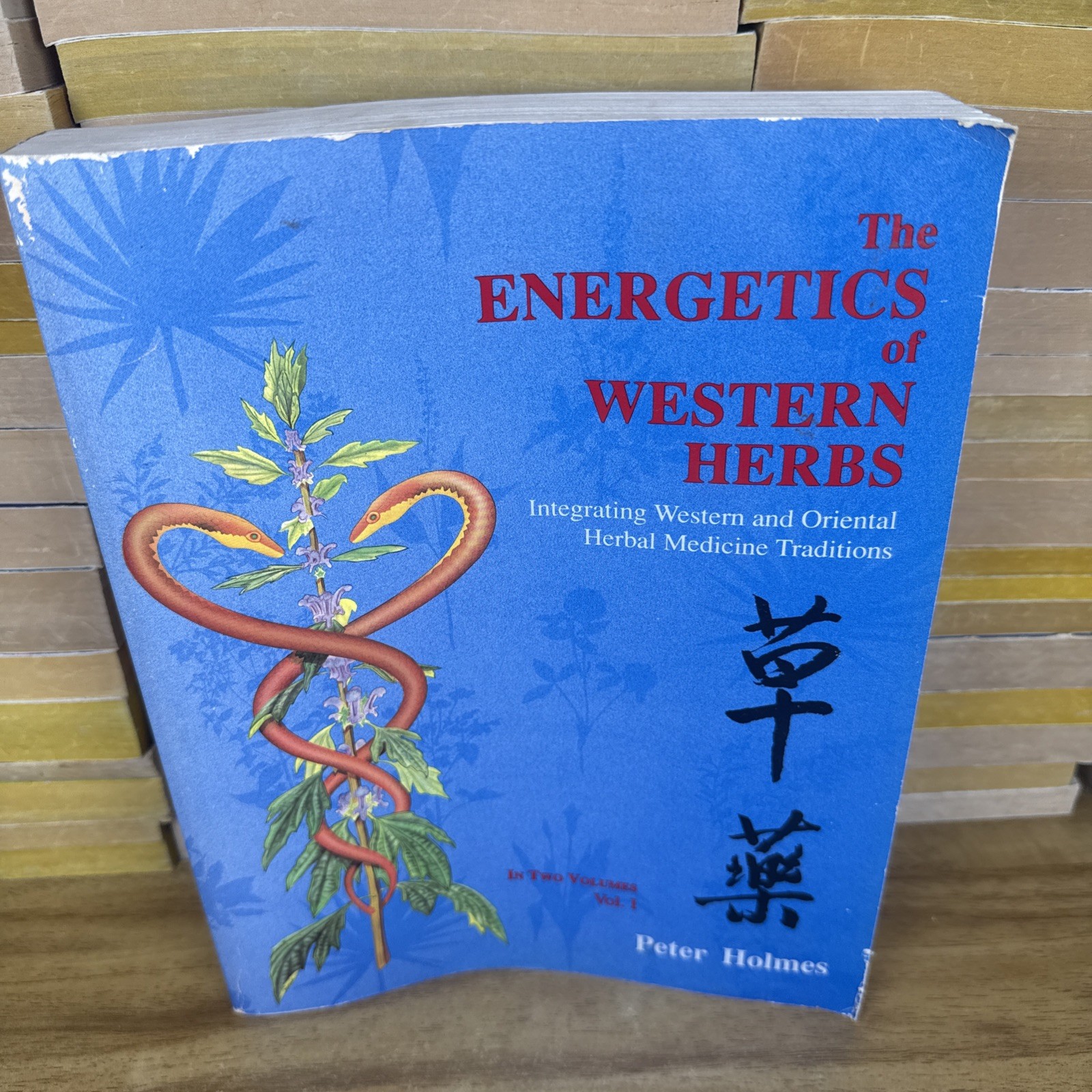 The Energetics of Western Herbs Vol 1 by Peter Holmes FIRST EDITION