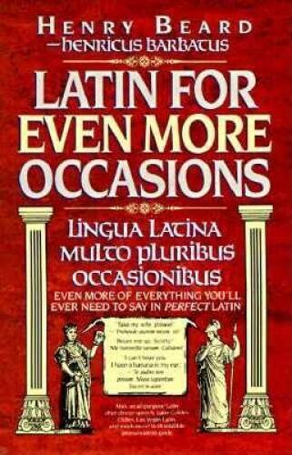 Latin for Even More Occasions – Hardcover By Beard, Henry – VERY GOOD