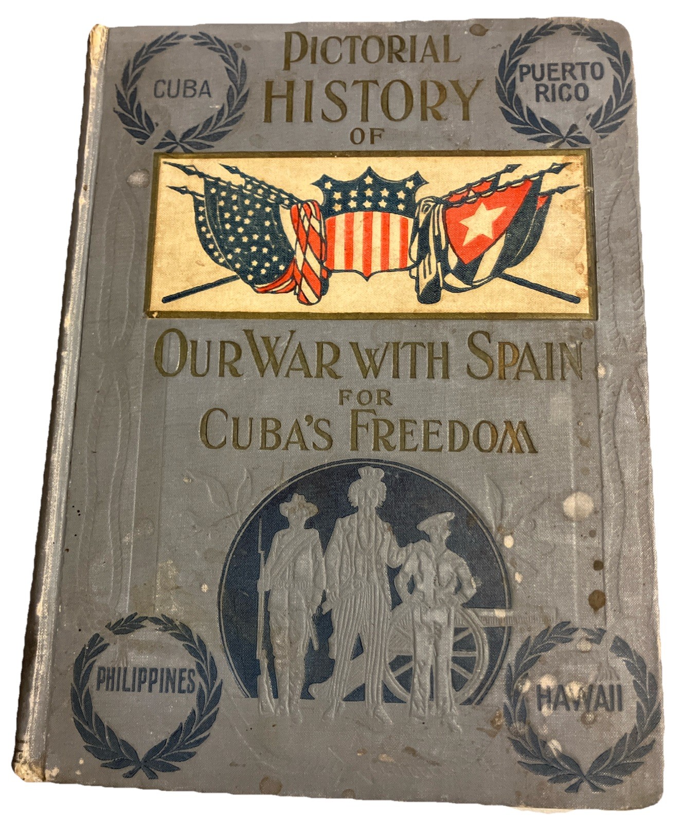 Pictorial History of Our War with Spain for Cuba’s Freedom , 560 pages HC @72