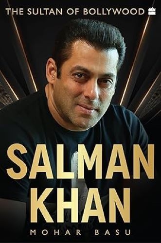 Salman Khan: The Sultan of Bollywood/Mohar Basu