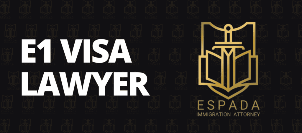 Espada Immigration Services US immigration Services - E1 Visa Lawyer